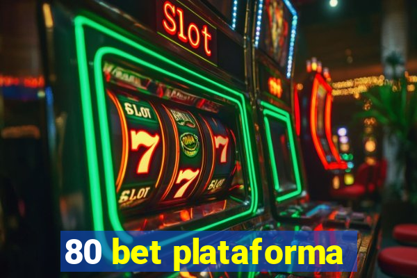 80 bet plataforma